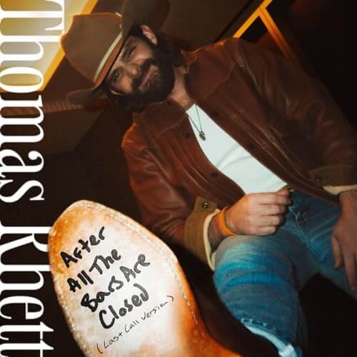 “After All The Bars Are Closed” by Thomas Rhett
