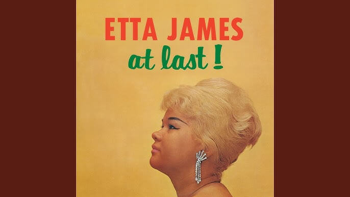 “At Last” by Etta James